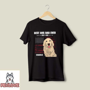Best Dog Dad Ever – Personalized Custom Unisex Tee
