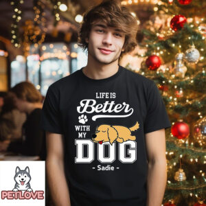 Better Life With Dogs – Personalized Custom Unisex T-Shirt