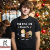 Dog Life Chose Me – Personalized Custom Unisex T-Shirt