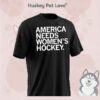 America Needs Women’s Hockey T-Shirt