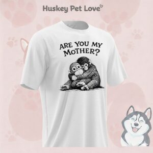 Baby Punch Monkey Hug His Plush Toy Monkey Are You My Mother T-Shirt