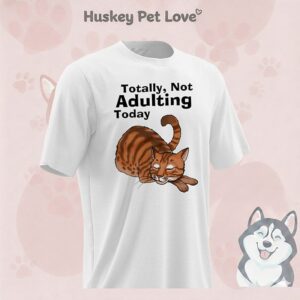 Cat Chilling Totally Not Adulting Today T-Shirt