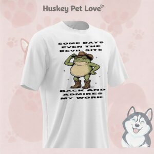Frog Cowboy Some Days Even The Devil Sits Back And Admires My Work T-Shirt