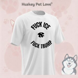 Fuck Ice And Fuck Trump T-Shirt