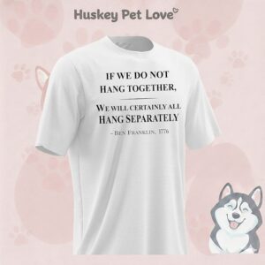 If We Do Not Hang Together We Will Certainly All Hang Separately Ben Franklin 1776 T-Shirt