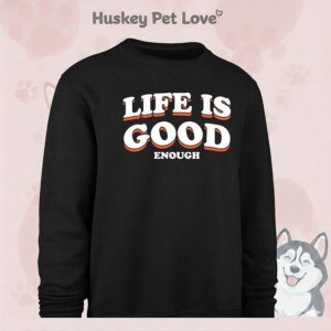 Life Is Good Enough T-Shirt