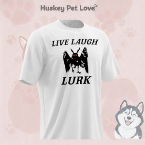 Mothman Live Laugh Lurk T-Shirt