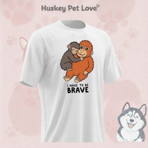 Punch The Monkey I Have To Be Brave T-Shirt