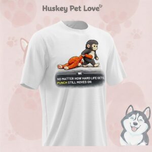 Punch The Monkey With His Toy No Matter How Hard Life Gets Punch Still Moves On T-Shirt