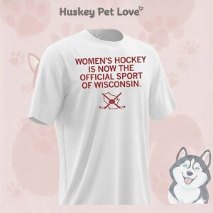 Women’s Hockey Is Now The Official Sport Of Wisconsin Hockey T-Shirt