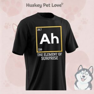 Ah The Element Of Surprise Science T-Shirt