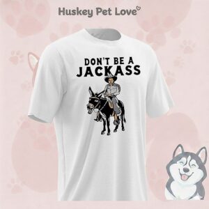 Don’t Be A Jackass Cowboy T-Shirt