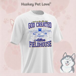 God Created Allen Fieldhouse And On The 8th Day T-Shirt