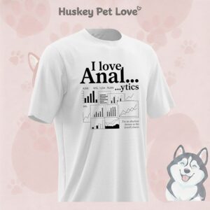 I Love Analytics I’m An Absolute Demon In The Excel Sheets T-Shirt