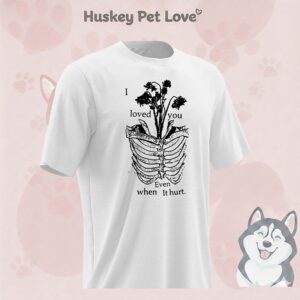 I Love You Even When It Hurt T-Shirt