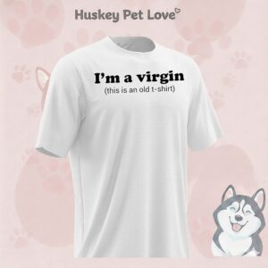 I’m A Virgin This Is An Old T-Shirt