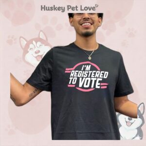 I’m Registered To Vote Patriotic T-Shirt