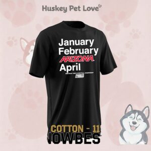 January February Arizona April Arizona Wildcats March Madness 2026 NCAA Men’s Basketball T-Shirt