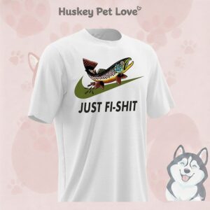 Just Fi-Shit T-Shirt