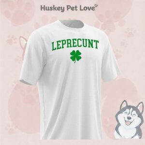 Leprecunt St. Patrick’s Day T-Shirt