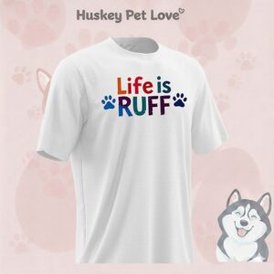 Life Is Ruff Paw Dog Lover T-Shirt