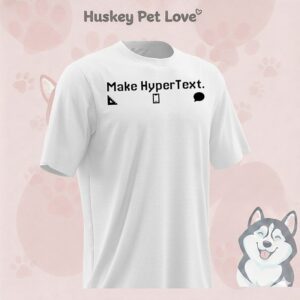Make Hypertext T-Shirt