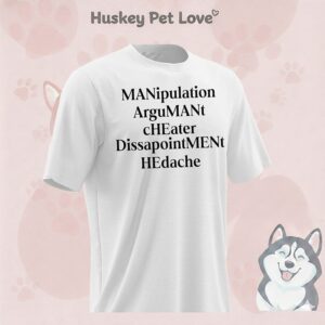 Manipulation Argumant Cheater Dissapointment Hedache T-Shirt