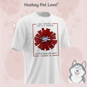 May Israel Die In A Bunker As The People’s Army Closes In T-Shirt