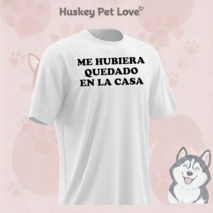Me Hubiera Quedado En La Casa T-Shirt