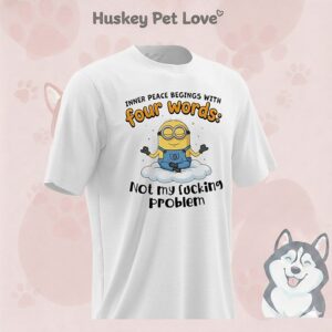 Minion Yoga Inner Peace Begins With Four Words Not My Fucking Problem T-Shirt