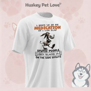 Mule I Need To Go On Medication So I Can Slap Stupid People And Blame It On The Side Effects T-Shirt