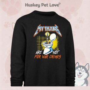 My Taxes Are Not For War Crimes Toilet Sword T-Shirt