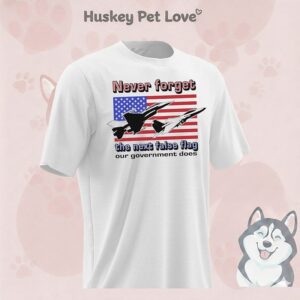 Never Forget The Next False Flag Our Government Does T-Shirt