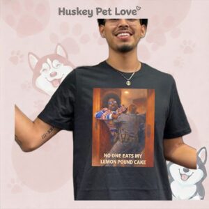 No One Eats My Lemon Pound Cake Meme T-Shirt