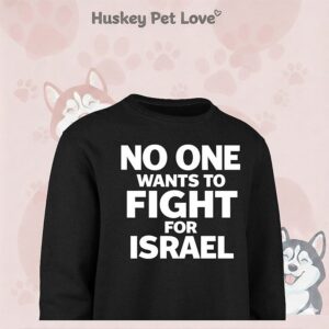 No One Wants To Fight For Israel T-Shirt