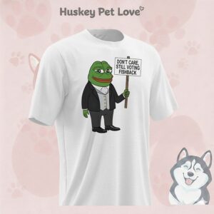 Pepe The Frog Don’t Care Still Voting Fishback Meme T-Shirt