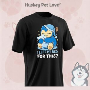 Pokémon Snorlax I Left My Bed For This T-Shirt