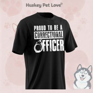 Proud To Be A Correctional Officer T-Shirt
