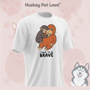 Punch The Monkey I Have To Be Brave T-Shirt
