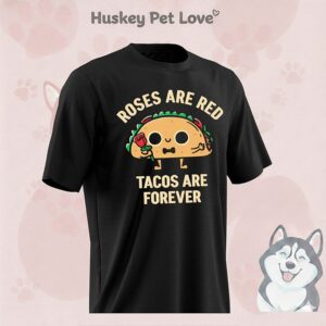 Roses Are Red Tacos Are Forever Meme T-Shirt