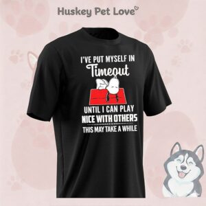 Snoopy I’ve Put Myself In Timeout Until I Can Play Nice With Others This May Take A While T-Shirt