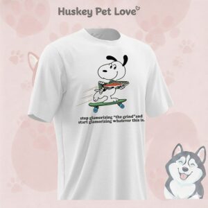 Snoopy Stop Glamorizing The Grind And Start Glamorizing Whatever This Is T-Shirt