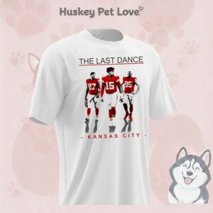 The Last Dance Patrick Mahomes Travis Kelce And Chris Jones Kansas City T-Shirt