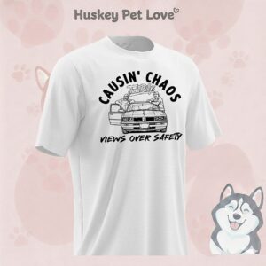 Thrill Billys Causin’ Chaos Views Over Safety T-Shirt