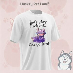 Toothless Let’s Play Fuck Off You Go First T-Shirt