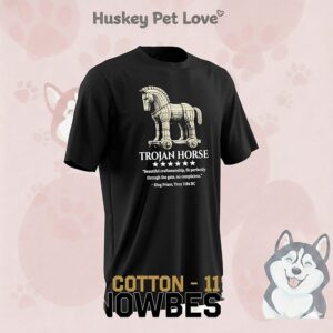 Trojan Horse Beautiful Craftsmanship Fit Perfectly Through The Gate No Complaints King Priam T-Shirt