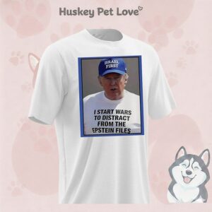 Trump Israel First I Start Wars To Distract You Suckers From The Epstein Files T-Shirt