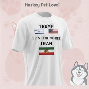 Trump It’s Time To Free Iran T-Shirt