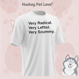Very Radical Very Leftist Very Scummy T-Shirt