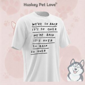 We’re So Back It’s So Ever We’re Back It’s Over So Back So Over T-Shirt